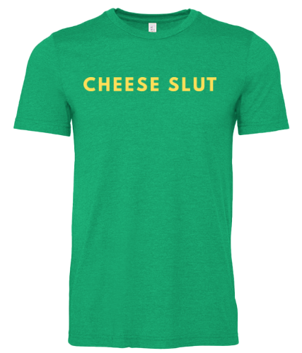 Cheese Slut