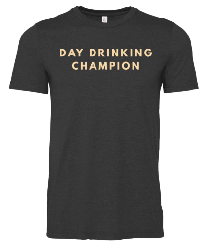 Day Drinking Champ.