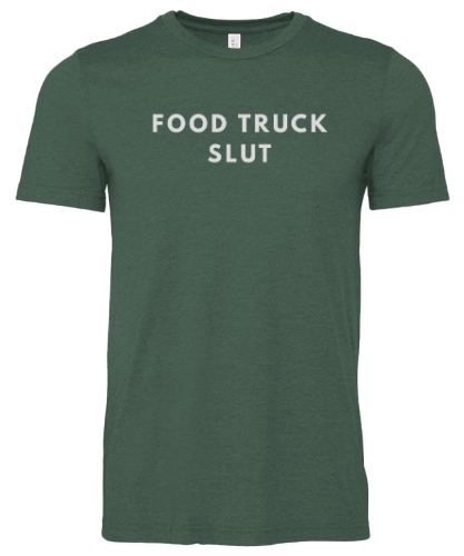 Food Truck Slut T-Shirt