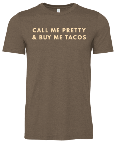Call Me Pretty and Buy me Tacos