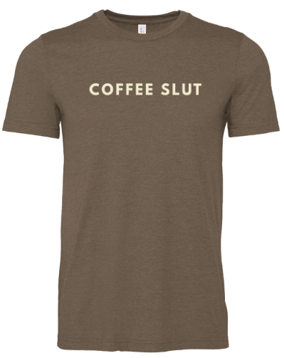 Coffee Slut T-Shirt