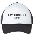 Day Drinking Slut - Trucker Hat