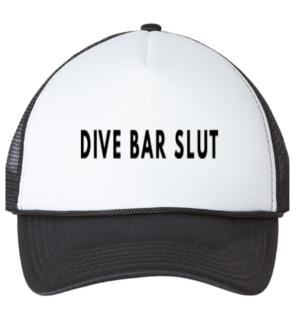 Dive Bar Slut - Trucker Hat