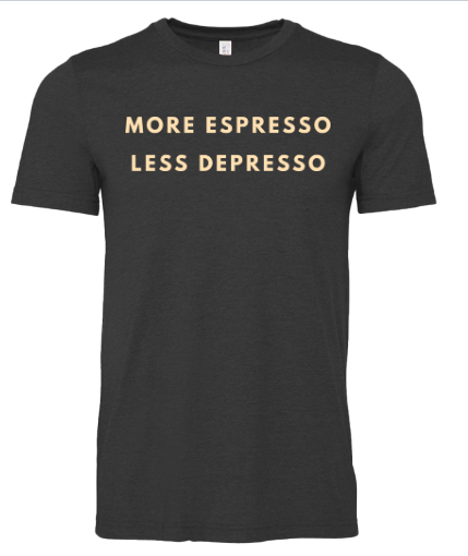 More Espresso, Less Depresso