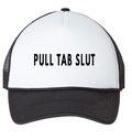 Pull Tab Slut - Trucker Hat